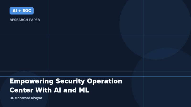 Empowering SOC with AI and ML - Research paper