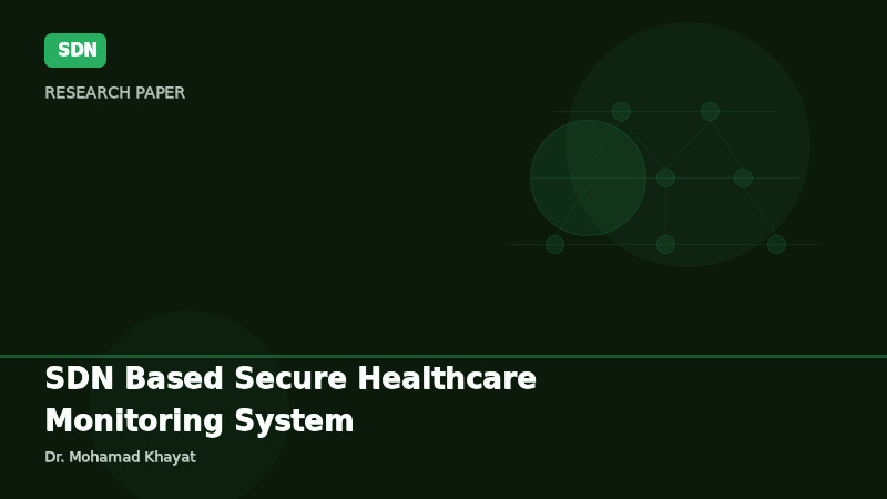 SDN Based Secure Healthcare Monitoring System - Research paper